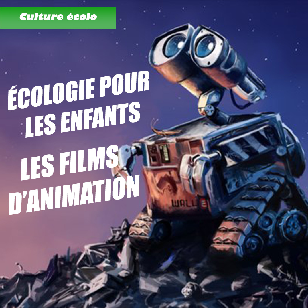 Écologie pour les enfants : les films d’animation